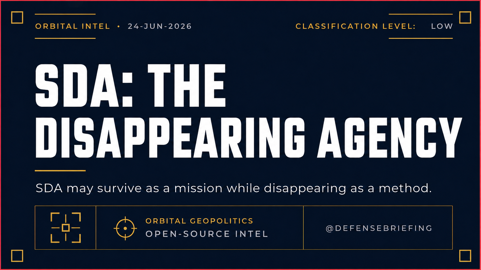 Defense Briefing hero graphic: SDA, The Disappearing Agency. SDA may survive as a mission while disappearing as a method.